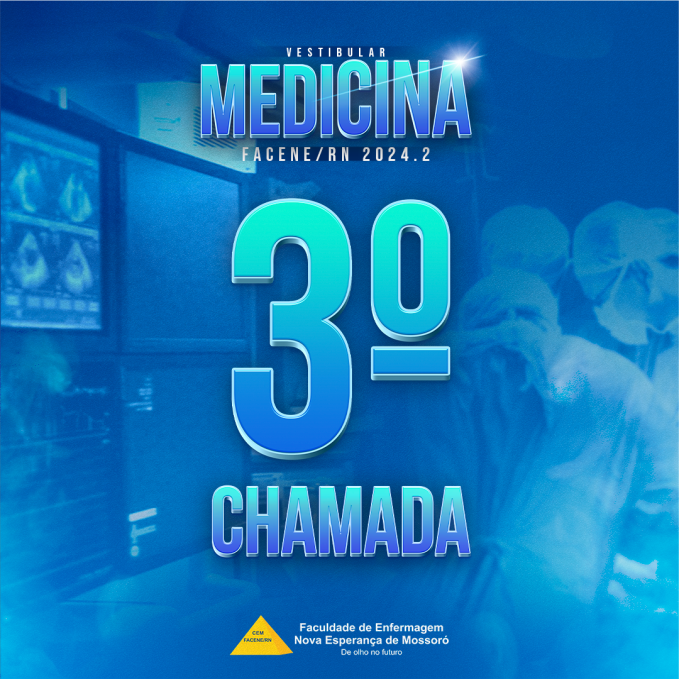 EDITAL REFERENTE À TERCEIRA CHAMADA DO PROCESSO SELETIVO VESTIBULAR 2024.2 – MEDICINA FACENE/RN