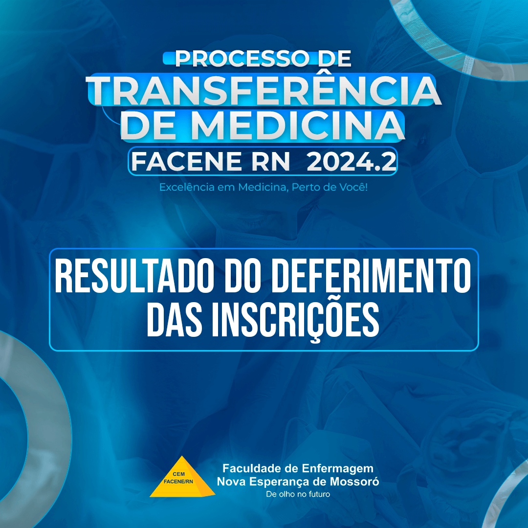RESULTADO DE DEFERIMENTO DAS INSCRIÇÕES REFERENTE AO PROCESSO SELETIVO PARA TRANSFERÊNCIA E INGRESSO DE GRADUADOS 2024.2 - EDITAL N° 12/2024
