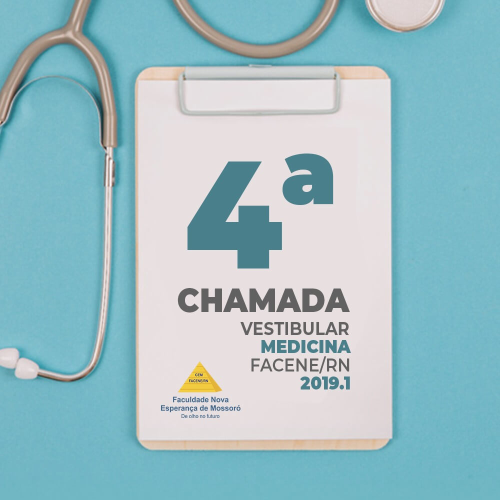 EDITAL REFERENTE À QUARTA CHAMADA DO PROCESSO SELETIVO VESTIBULAR 2019.1 – FACENE/RN