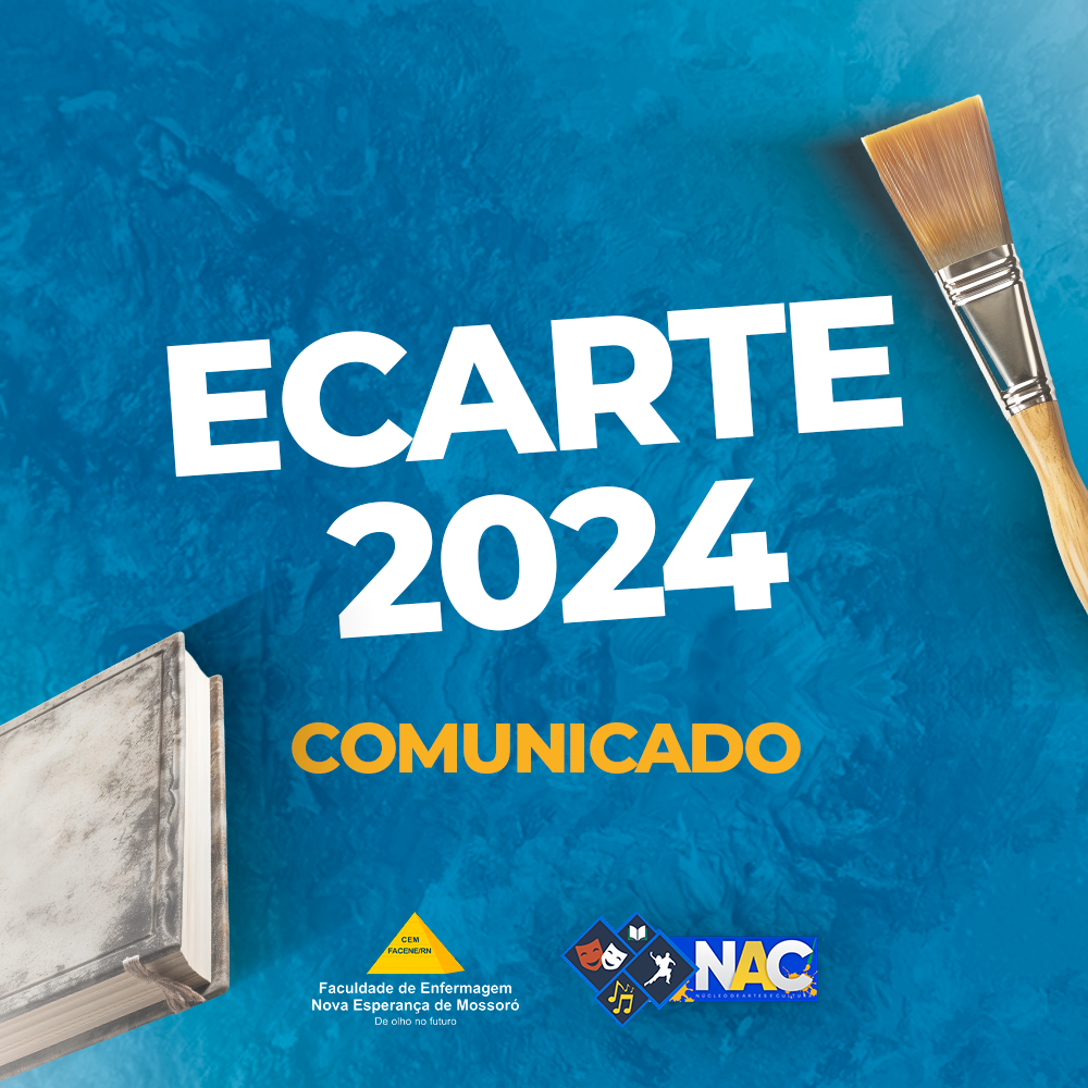 A Coordenação do Núcleo de Artes e Cultura da Facene/RN (NAC) comunica: