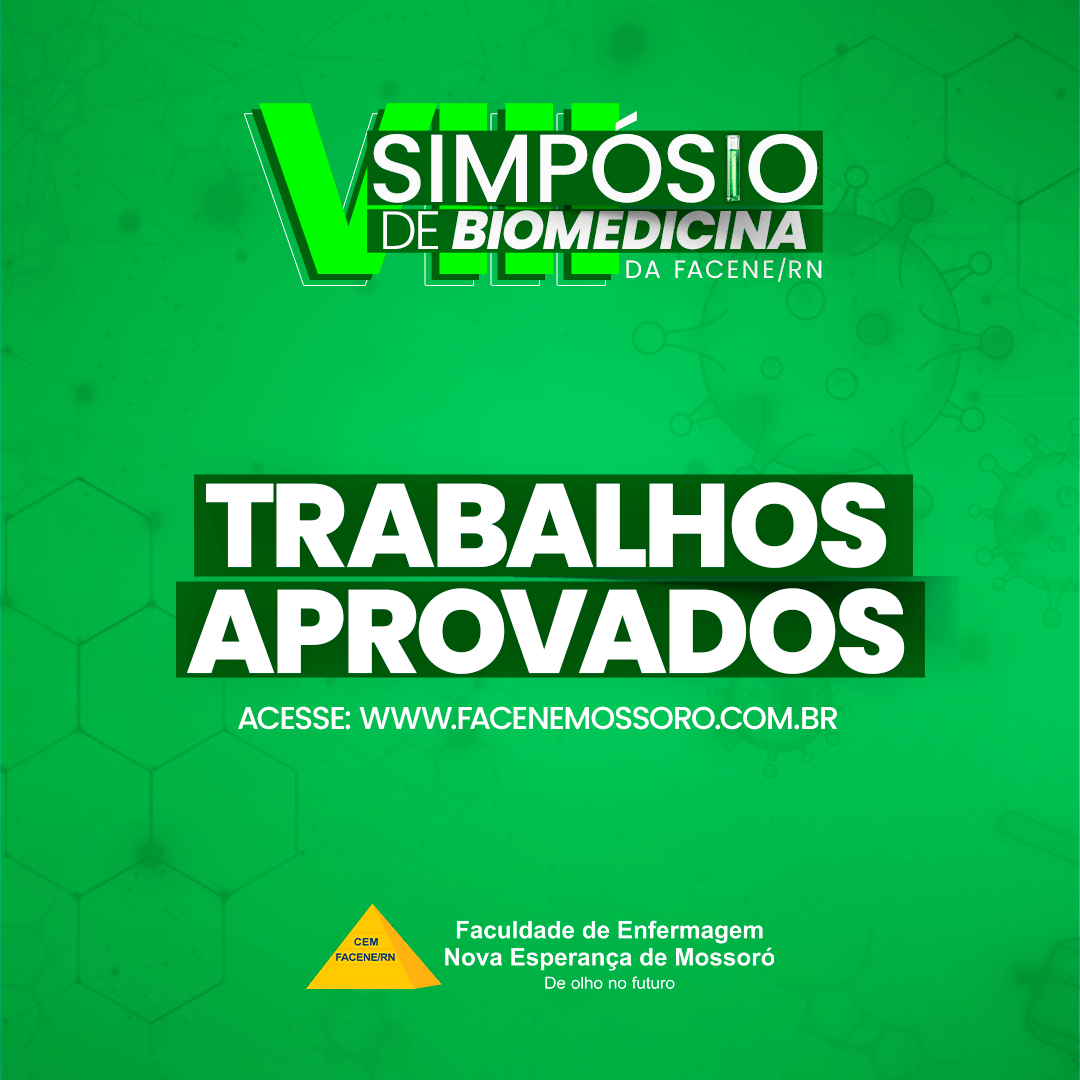 LISTA DE TRABALHOS APROVADOS PARA APRESENTAÇÃO NO VIII SIMPÓSIO DE BIOMEDICINA DA FACENE/RN 