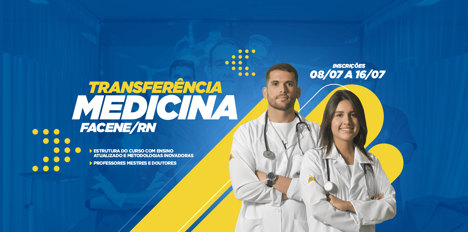 CONVOCAÇÃO – PROCESSO SELETIVO PARA TRANSFERÊNCIA EXTERNA DO CURSO DE GRADUAÇÃO EM MEDICINA – FACENE/RN