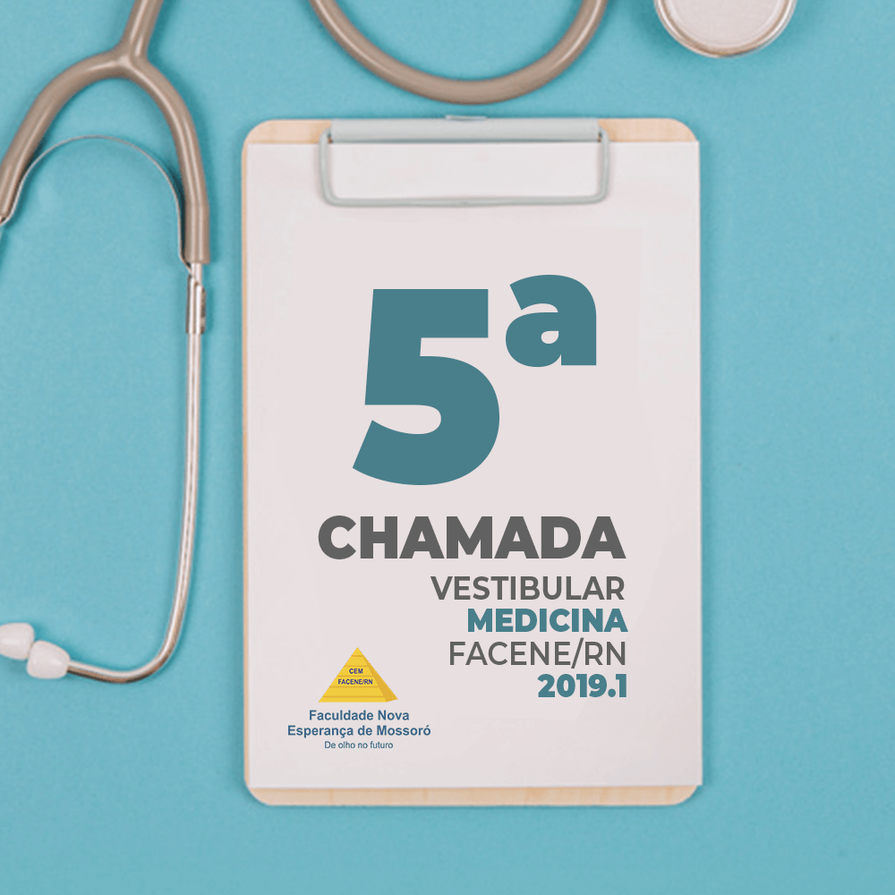 EDITAL REFERENTE À QUINTA CHAMADA DO PROCESSO SELETIVO VESTIBULAR 2019.1 – FACENE/RN