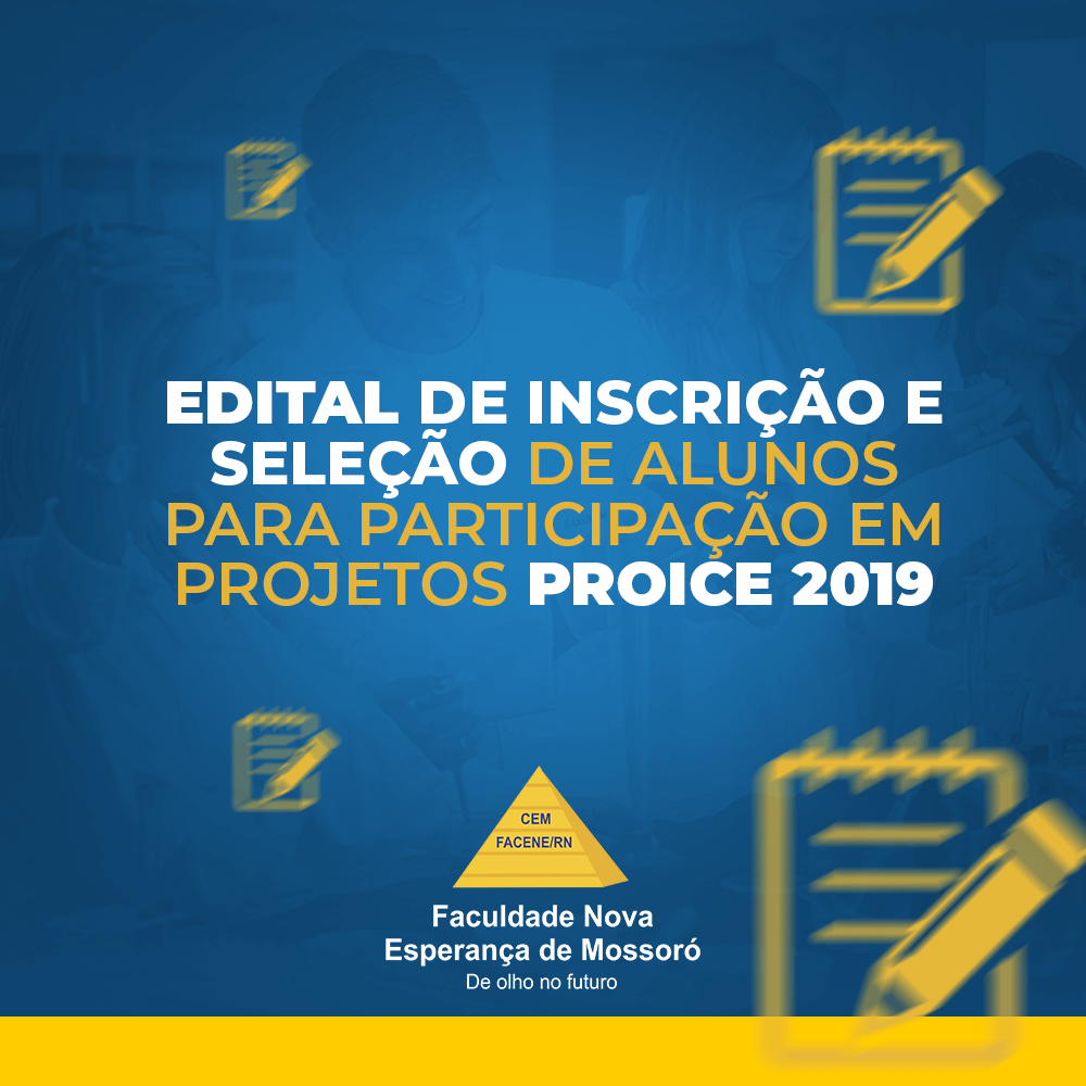 EDITAL 001/2019 – SELEÇÃO PARA PARTICIPAÇÃO DE ALUNOS EM PROJETOS DE INICIAÇÃO CIENTÍFICA E DE EXTENSÃO (PROICE 2019)