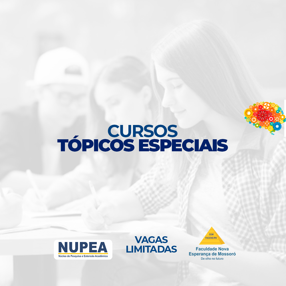 INCRIÇÕES PARA CURSOS TÓPICOS ESPECIAIS DA FACENE/RN.