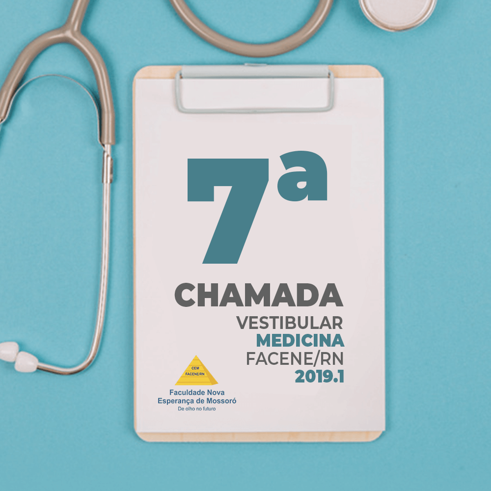 EDITAL REFERENTE À SÉTIMA CHAMADA DO PROCESSO SELETIVO VESTIBULAR 2019.1 – FACENE/RN