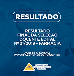 EDITAL Nº 21/2019 PARA SELEÇÃO DOCENTE DA FACULDADE DE ENFERMAGEM NOVA ESPERANÇA DE MOSSORÓ – FACENE/RN