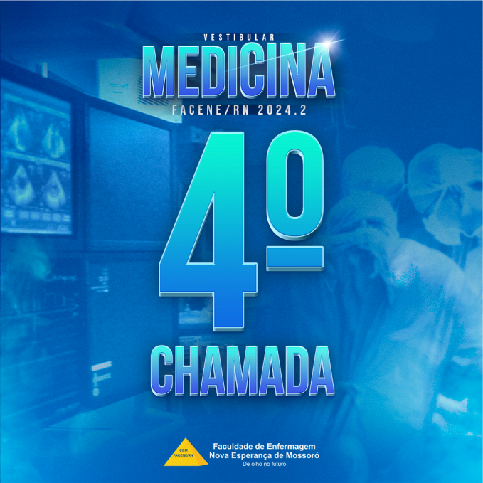 EDITAL REFERENTE À QUARTA CHAMADA DO PROCESSO SELETIVO VESTIBULAR 2024.2 – MEDICINA FACENE/RN