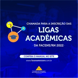 CHAMADA PARA INSCRIÇÕES DE LIGAS ACADÊMICAS DA FACENE/RN 2022