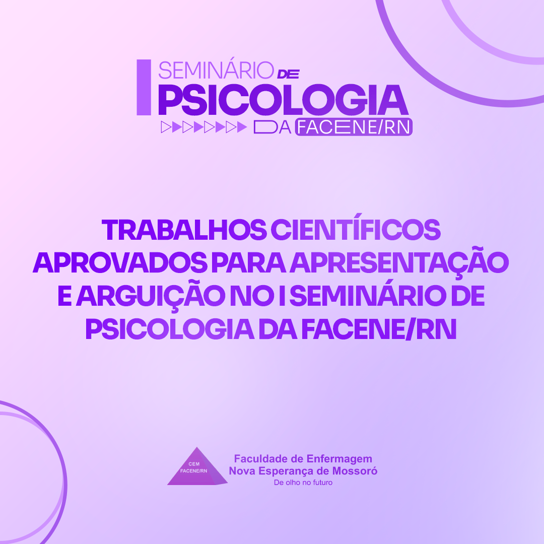 Trabalhos científicos aprovados para apresentação e arguição no I Seminário de Psicologia da FACENE/RN.