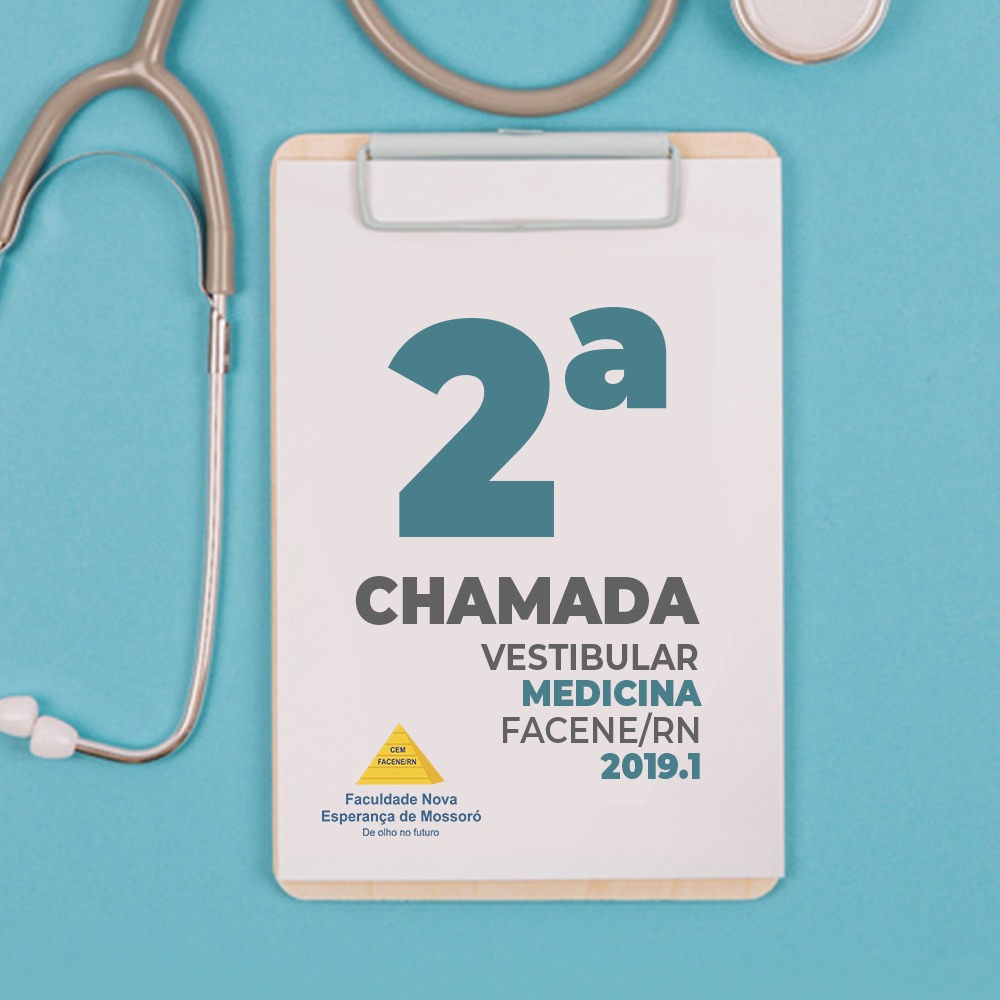 EDITAL REFERENTE À SEGUNDA CHAMADA DO PROCESSO SELETIVO VESTIBULAR 2019.1 – FACENE/RN