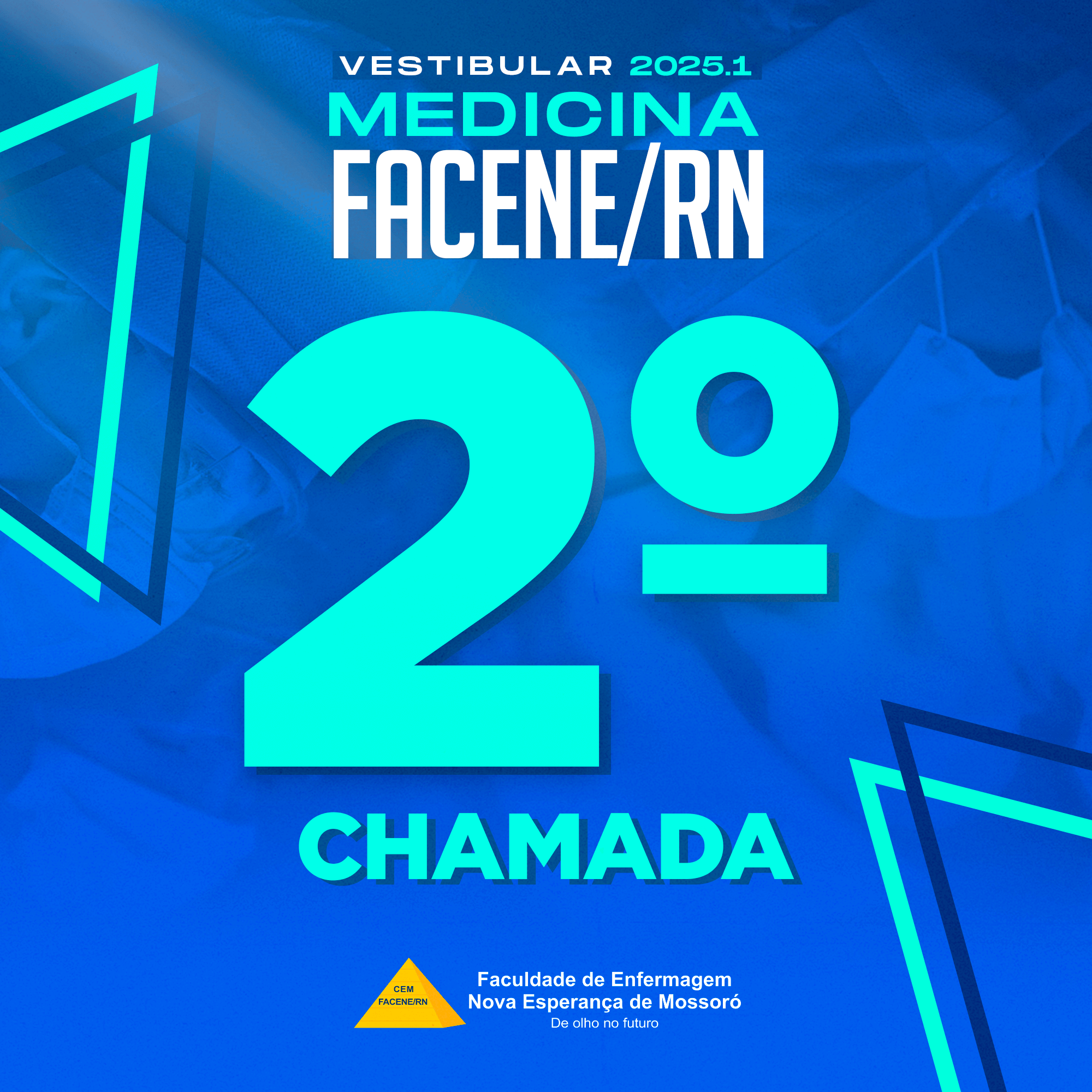 EDITAL REFERENTE À SEGUNDA CHAMADA DO PROCESSO SELETIVO VESTIBULAR 2025.1 – MEDICINA FACENE/RN