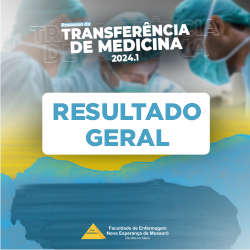 RESULTADO GERAL REFERENTE AO PROCESSO SELETIVO PARA TRANSFERÊNCIA E INGRESSO DE GRADUADOS 2024.1 – EDITAL Nº 30/2023