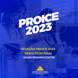 RESULTADO FINAL DA SELEÇÃO DE ALUNOS PROICE – VAGAS REMANESCENTES