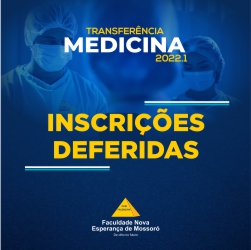 INSCRIÇÕES DEFERIDAS – PROCESSO SELETIVO DE TRANSFERÊNCIA E INGRESSO DE GRADUADOS – 2022.1 – EDITAL Nº 31/2021 – CURSO DE GRADUAÇÃO EM MEDICINA – FACENE/RN