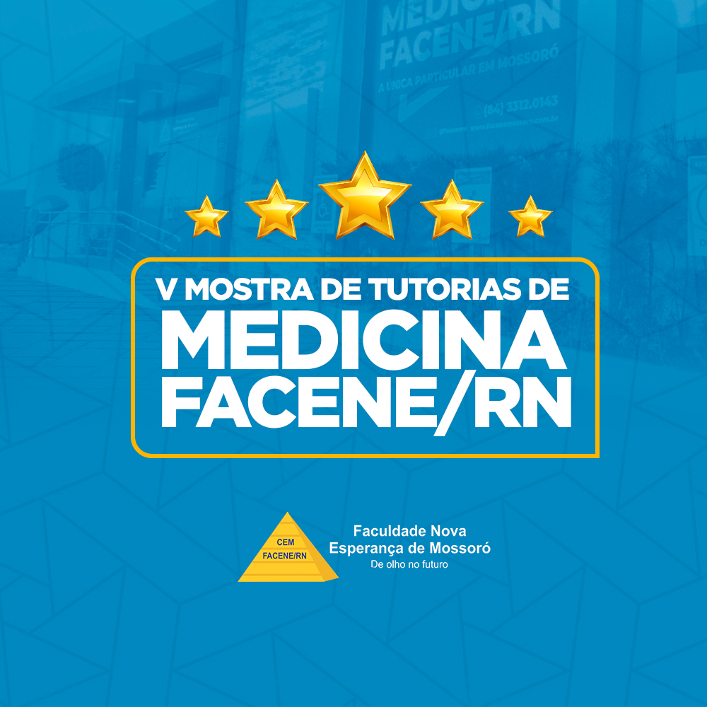 A FACENE/RN REALIZARÁ VIRTUALMENTE ENTRE OS DIAS 31 DE MAIO E 01 DE JUNHO A V – MOSTRA DE TUTORIA DE MEDICINA