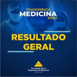 RESULTADO GERAL REFERENTE AO PROCESSO SELETIVO PARA TRANSFERÊNCIA E INGRESSO DE GRADUADOS 2022.1 – EDITAL Nº 31/2021