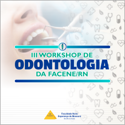 III WORKSHOP DE ODONTOLOGIA DA FACENE/RN