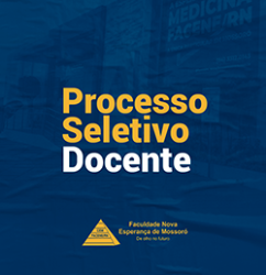 EDITAL Nº 13/2021 PROCESSO SELETIVO PARA DOCENTE DA FACULDADE DE ENFERMAGEM NOVA ESPERANÇA – FACENE/RN