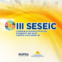 III SEMANA DE ESTUDOS EM SAÚDE, EXTENSÃO E INICIAÇÃO CIENTÍFICA DA FACENE/RN (III SESEIC)